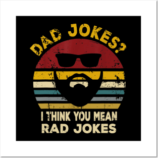 Dad Jokes I Think You Mean Rad Jokes Funny Dads Gift T shirt Posters and Art